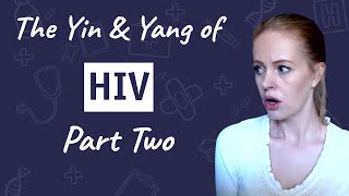 The Yin and Yang of HIV  Part Two [upl. by Notyrb8]