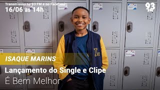 Isaque Marins  Lançamento do Clipe quotÉ Bem Melhorquot [upl. by Eedebez]