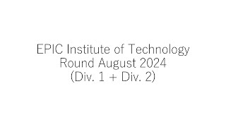 EPIC Institute of Technology Round August 2024 Div 1  Div 2 [upl. by Saihttam]