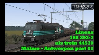 Lineas 186 2937 als trein 44570 Malmo  Antwerpen part 02  Train Simulator 2017 [upl. by Aivatco276]