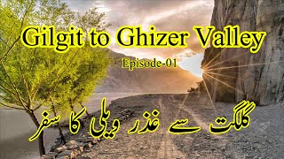 Gilgit to Ghizer Phander Valley  Episode 01  Gahkuch Gupis Valley  Ahsan Arain [upl. by Plossl]