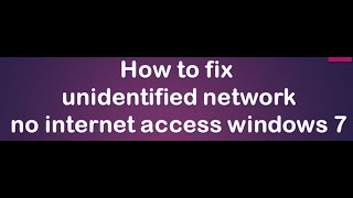 how to fix unidentified network no internet access windows 7 [upl. by Rokach377]