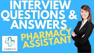 PHARMACY ASSISTANT INTERVIEW QUESTIONS amp ANSWERS 2024 [upl. by Malorie]