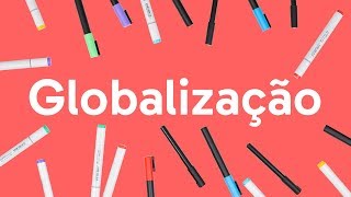 GLOBALIZAÇÃO  QUER QUE DESENHE  DESCOMPLICA [upl. by Eledoya887]