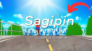 SAGIPIN LYRICS by Guddhist Gunatita  UNOFFICIAL LYRICS [upl. by Harneen]