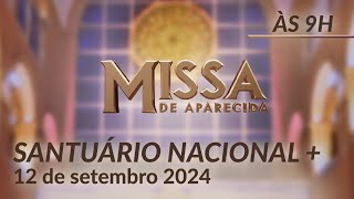 Missa  Santuário Nacional de Aparecida 9h 12092024 [upl. by Atinihc812]