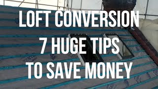 Loft Conversion  7 HUGE COST SAVING TIPS  Save THOUSANDS Without Doing Any Work  Housing Market [upl. by Nnairb]