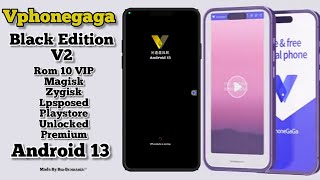 Vphonegaga Black Edition 2 Android 13 vip  R10 Root Magisk Playstore [upl. by Greggory]