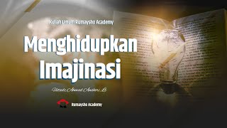 08 Menghidupkan Imajinasi  Ustadz Ahmad Anshori Lc [upl. by Akkinahs]