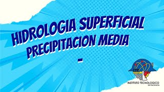 Hidrología Superficial Precipitación Media ITP [upl. by Hara348]