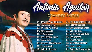 Antonio Aguilar Sus Mejores Rancheras  Antonio Aguilar Los Mejores Exitos Inolvidables Mix [upl. by Malvia]