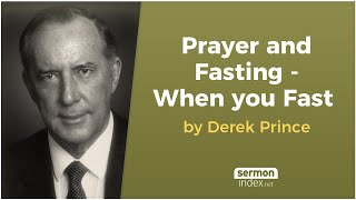 Prayer and Fasting  When you Fast by Derek Prince [upl. by Anail495]