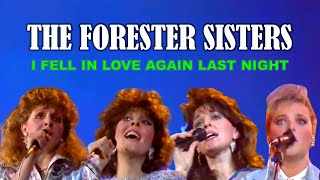 THE FORESTER SISTERS  I Fell In Love Again Last Night [upl. by Maxey928]