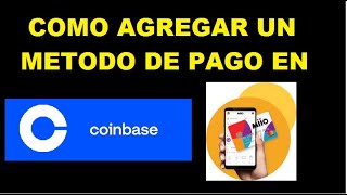 Cómo Agregar un Método de Pago Tarjeta de Debito MIIO en el Exchange de Criptomonedas COINBASE [upl. by Fiske]