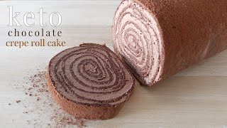 Keto Chocolate Crepe Roll Cake [upl. by Ahcsatan]