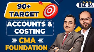 90 Target Accounts amp Costing  CMA Foundation Dec 24  CMA Fond Accounts amp Costing Strategy [upl. by Hancock850]