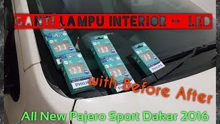 Project 12  Ganti Lampu Interior All New Pajero Sport 2016 pake LED Philips Ultinon [upl. by Slater]