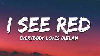 Everybody Loves An Outlaw  I See Red Lyrics [upl. by Edelman]