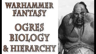 Warhammer Fantasy Lore  The Ogres Biology and Hierarchy [upl. by Richard676]