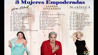 3 mujeres empoderadas  Ana Gabriel Lupita DAlessio Marisela [upl. by Eetsim]