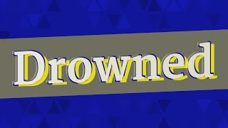 DROWNED pronunciation • How to pronounce DROWNED [upl. by Gilroy]