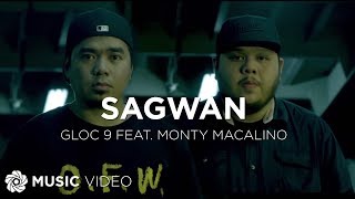 Sagwan  Gloc9 feat Monty Macalino of Mayonnaise Music Video [upl. by Anelaj419]