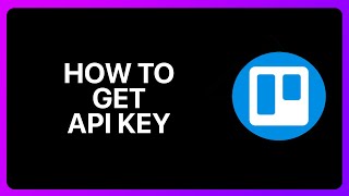 How To Get Trello Api Key Tutorial [upl. by Yehs]