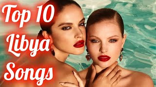 Top 10 Libya Songs Of The Week  Top 10 Libya Songs Of 2023 [upl. by Morry]