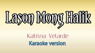 Lason mong Halik  song by Katrina Velarde karaoke version  king sing karaoke🎤 [upl. by Namien224]