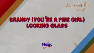 Brandy You’re A Fine Girl  Looking Glass  lyrics [upl. by Nicks]