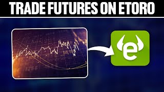 How To Trade Futures on eToro 2024 Full Tutorial [upl. by Simonne523]