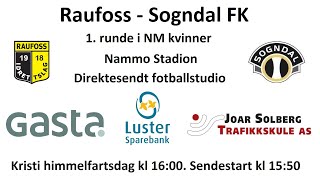 Raufoss  Sogndal FK fotballstudio Kristi himmelfartsdag 2024 [upl. by Deadman]