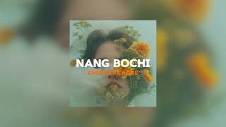 Nang Bochi  Enosh amp RC Rabie Slowed Reverb [upl. by Eirtemed18]