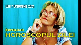 LUNI 7 OCTOMBRIE 2024 ☀♎ HOROSCOPUL ZILEI cu astrolog ACVARIA [upl. by Piefer]