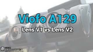 Viofo A129  Lens V1 vs Lens V2 [upl. by Aerdnna]