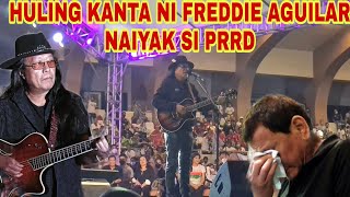 OMG PRRD NAIYAK SA HULING KANTA NI FREDDIE AGUILAR [upl. by Esinereb27]