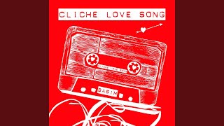 Cliche Love Song [upl. by Annaek220]