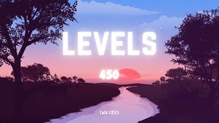 450  Levels Lyrics [upl. by Adorne308]