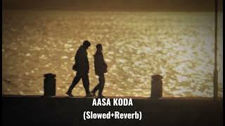 AASA KODA SlowedReverb [upl. by Aihcrop]