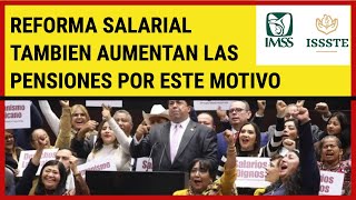 AUMENTAN LAS PENSIONES CON LA REFORMA SALARIAL EXCELENTE NOTICIA noticias pension [upl. by Nance]