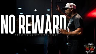 ERIC THOMAS  NO REWARD POWERFUL MOTIVATIONAL VIDEO [upl. by Durwood]