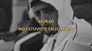 MORAD  NO ESTUVISTE EN LO MALO LYRICS VIDÉO [upl. by Alodi]