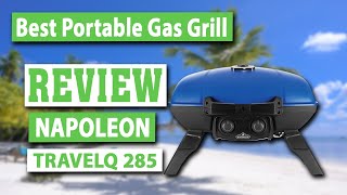 Napoleon TravelQ 285 Portable Propane Gas Grill Review  Best Table Top Gas Grill [upl. by Anela]