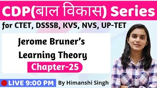 Jerome Bruners Learning Theory  Lesson25  for CTET DSSSB KVS UPTET2019 [upl. by Carin37]