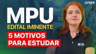 EDITAL MPU 2024 EM BREVE 5 MOTIVOS PARA PRESTAR O CONCURSO [upl. by Aihsirt78]