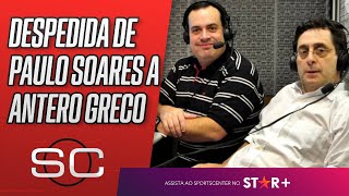 Paulo Soares o Amigão se despede de Antero Greco em participação EMOCIONANTE no SportsCenter [upl. by Aicinod988]