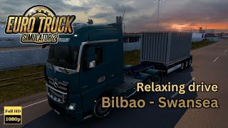 Mercedes  Euro Truck Simulator 2  Bilbao  Swansea  Relaxing Drive  No Commentary [upl. by Eemia809]