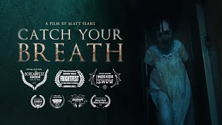 CATCH YOUR BREATH  Award Winning Short Horror Film [upl. by Coppinger258]