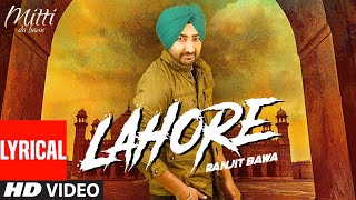 Ranjit Bawa  Lahore Lyrical Video  MUZICAL DOCTORZ SUKHI  CHARANJIT SINGH  Punjabi Song [upl. by Adahsar]