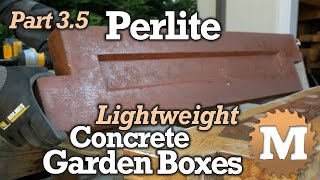 make Perlite Concrete Garden Boxes PART 35  Lightweight Perlite with CSA and Portland Cement [upl. by Joyan]